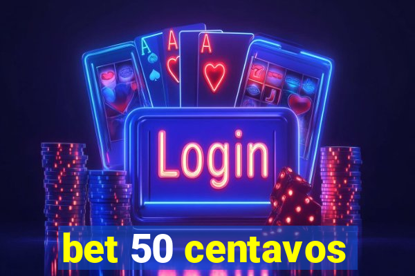 bet 50 centavos